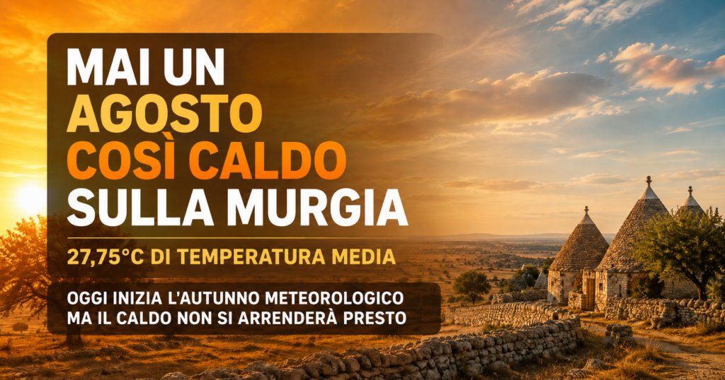 Mai un agosto così caldo sulla Murgia